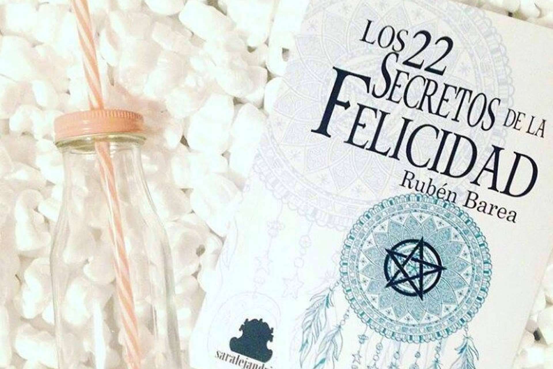 Los 22 secretos de la felicidad, el libro de Rubén Barea